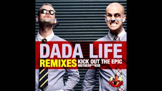 Dada Life - Kick Out the Epic Motherfucker (Datsik Remix)