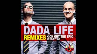 Dada Life - Kick Out the Epic Motherfucker (Datsik Remix)