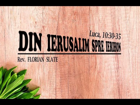 Rev. Florian Slate - DIN IERUSALIM SPRE IERIHON