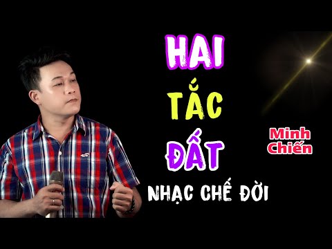 Hai tấc đất (Tâm sự với em chế) - Minh Chiến
