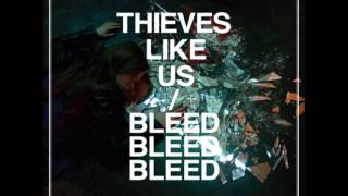 Thieves Like Us - Worthy To Me