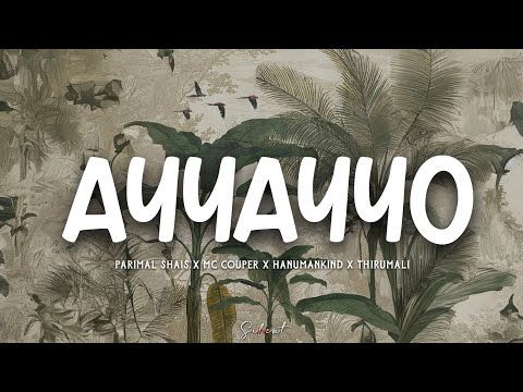 AYYAYYO (Lyrics) - Parimal Shais X MC Couper X Hanumankind X Thirumali | Trending Rap Song