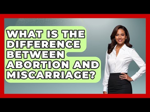 What Is The Difference Between Abortion And Miscarriage? - The Ethical Compass
