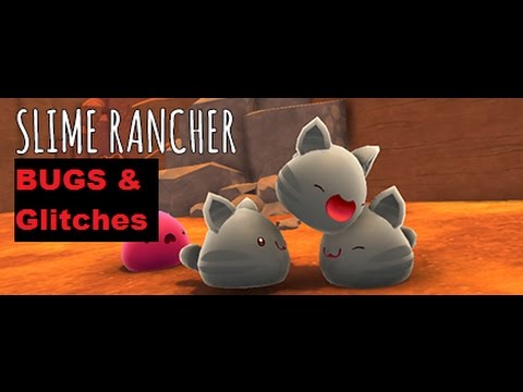 SLIME RANCHER  Bug/Glitch