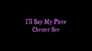 I&#39;ll Say My Piece Chester See Lyrics