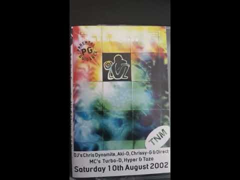 Saturday 10th August 2002 DJ Chris Dynamite, Aki D, Chrissy G & Direct MC's Turbo D, Hyper & Tazo A