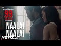 99 Songs Tamil Naalai Naalai Video A R Rahman Ehan Bhat