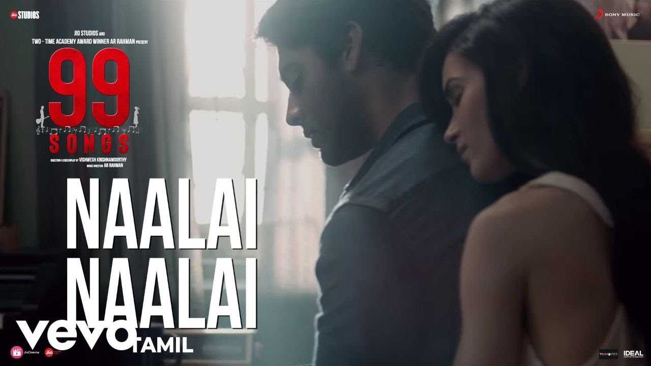 Naalai Naalai Song Lyrics | 99 Songs
