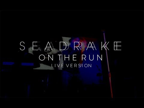 SEADRAKE - On the run (Live Version)