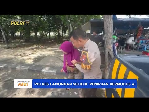 POLRES LAMONGAN SELIDIKI PENIPUAN BERMODUS AI