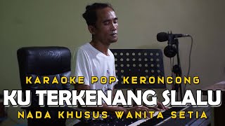 Download lagu Ku Terkenang Slalu - Arie Koesmiran - Karaoke Pop Keroncong Kenangan | Nada Wanita mp3 Download lagu Ku Terkenang Slalu - Arie Koesmiran - Karaoke Pop Keroncong Kenangan | Nada Wanita mp3