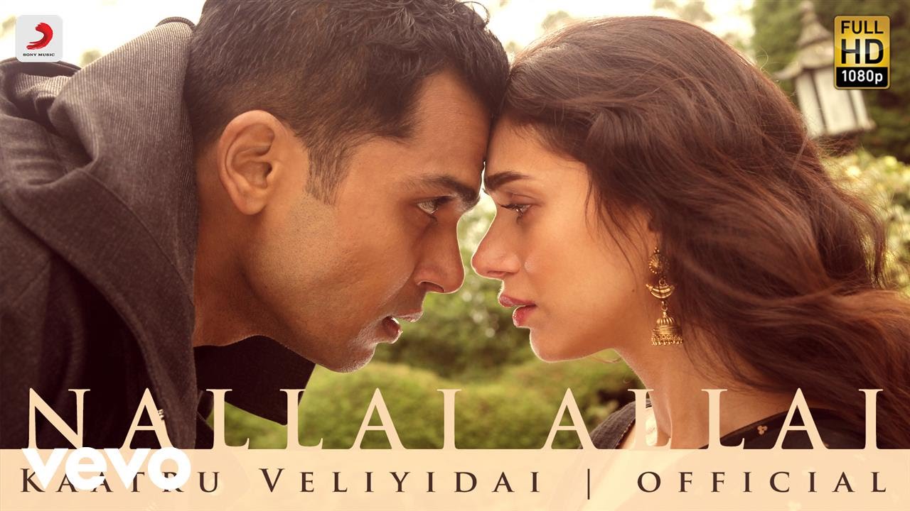 Nallai Allai Lyrics  | Kaatru Veliyidai | Aditi Rao Hydari, Karthi | Chinmayi, Sathya Prakash | A R Rahman