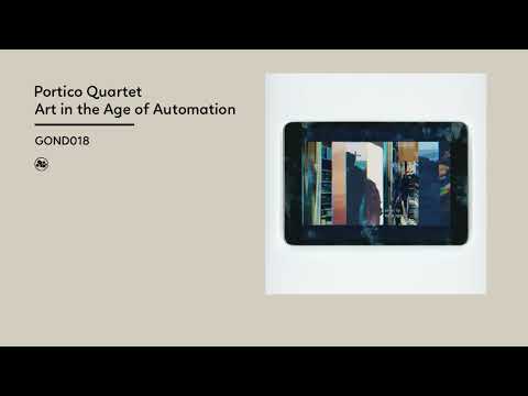 Portico Quartet - Art in the Age of Automation (Official Album Video)