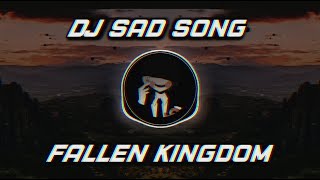 Download lagu Dj sad song Fallen Kingdom Ini kah yang kalian car... mp3