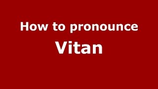 How to pronounce Vitan