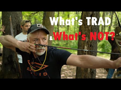 What's TRAD and What's NOT?  Stop being Crusty! - Traditional Archery - Solid Archery Mechanics