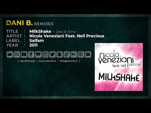 Nicola Veneziani Feat. Nell Precious / MilkShake • Dani B. Rmx