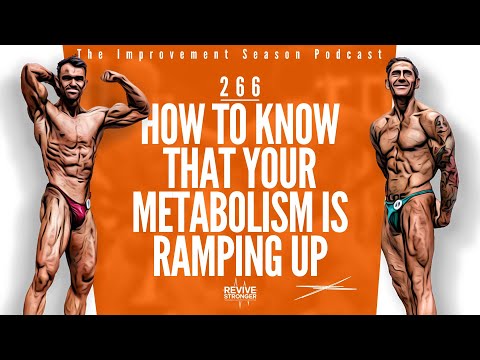 266: How To Know That Your Metabolism Is Ramping Up - The Improvement Season Podcast