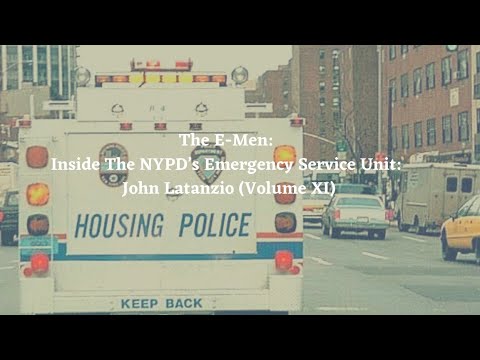Episode 167: The E-Men: Inside The NYPD’s Emergency Service Unit: John Latanzio (Volume XI)