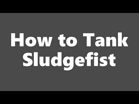 How to Sludgefist - BDK