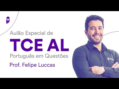 Aulão Especial TCE AL: Português em Questões - Prof. Felipe Luccas