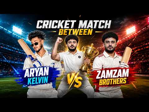 Cricket Match Between @zamzam_brotherss_official V/S @aaryankelvin | Fun Time | full cricket vlog