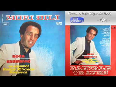 Boza Besirevic - Romano trajo (ciganski zivot) - (Audio 1982)