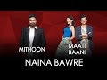 Naina Bawre | Mithoon & Maati Baani | Vijay Varma | Jammin