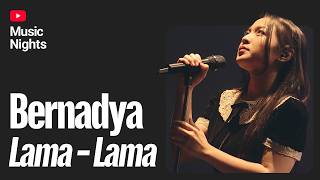 Download lagu Lama - Lama - Bernadya | 22nd TIMM YouTube Music Nights Presents ASIA DAY2025-11-06 mp3
