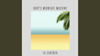 Rudy's Midnight Machine - La Cadenza video