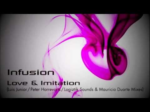 Infusion - Love & Imitation (Luis Junior Remix)