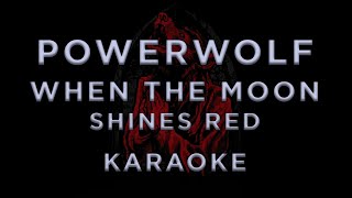 Powerwolf — When The Moon Shines Red • KARAOKE