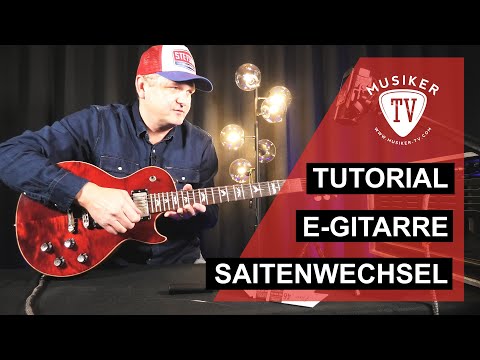 Saitenwechsel E-Gitarre - Tutorial