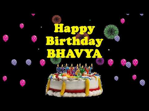 BHAVYA HAPPY BIRTHDAY TO YOU