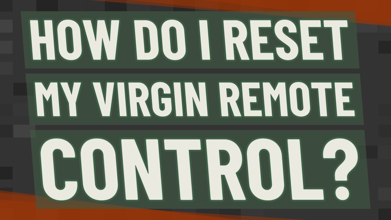 How do I reset my virgin remote control