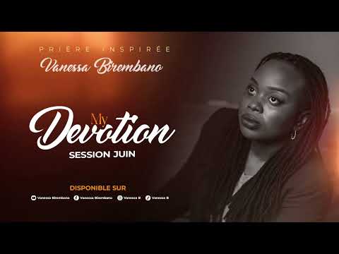 MY DEVOTION - SESSION JUIN 2025