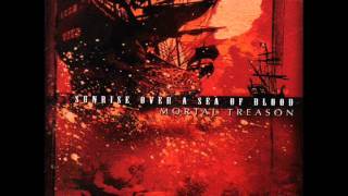 Mortal Treason - 06 Sunrise Over A Sea Of Blood [Lyrics]