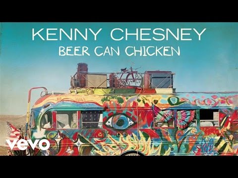 Kenny Chesney - Beer Can Chicken (Audio)