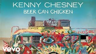 Kenny Chesney - Beer Can Chicken (Audio)