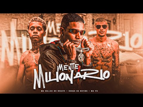 MENTE MILIONÁRIA - BARCA NA BATIDA, DALLAS DO RECIFE, MC PK
