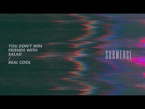 submerse - You Don't Win Friends With Salad