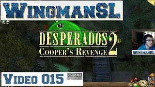 Let's Play || Desperados 2 - 015 - Mission 3.2B Bis zur Brücke (Coopers Revenge)