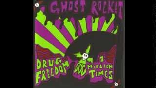 Ghost Rocket - Drug Freedom
