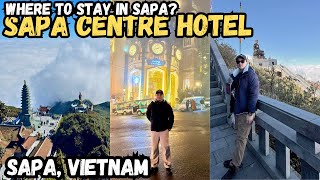 Sapa Centre Hotel Vietnam 🇻🇳 | Best Hotels & Stay in Sapa 2025 | Top Things to D