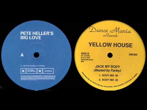 PETE HELLER'S "Big Love" Vs. YELLOW HOUSE "Jack My Body"