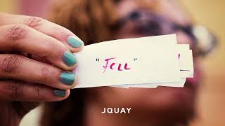 Download lagu J Quay - FELL mp3 Download lagu J Quay - FELL mp3