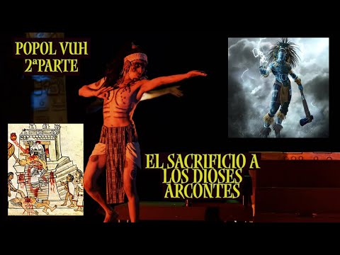 Popol Vuh 2 :la creación de la especie esclava y rituales a los Dioses