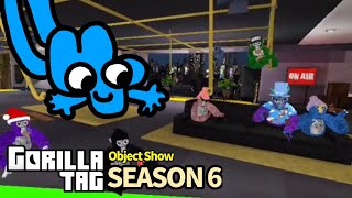 Gorilla Tag Object Show: SEASON 6