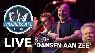BLØF - &#39;Dansen Aan Zee&#39; live bij Muziekcafé