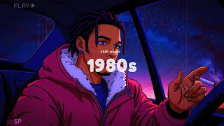 80s Music ✨ 420 LoFi Hip Hop | Still Listens To Till This Day
